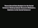 PDF Download Theory Based Data Analysis for the Social Sciences (Undergraduate Research Methods