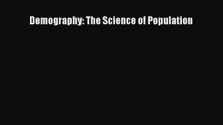 PDF Download Demography: The Science of Population Download Online
