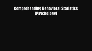 PDF Download Comprehending Behavioral Statistics (Psychology) Read Online