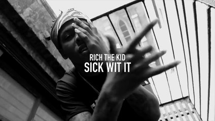 Rich The Kid - Sick Wit It (Official Music Video)