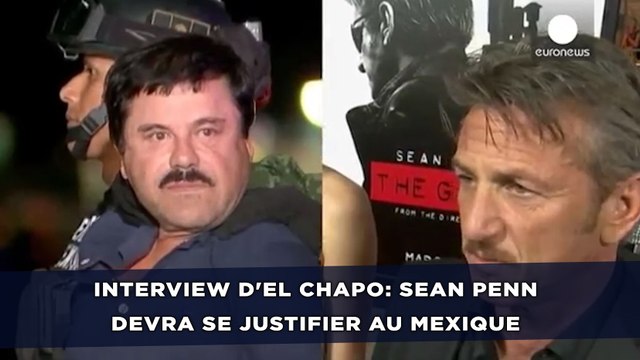 Interview d'El Chapo: Sean Penn devra se justifier au Mexique