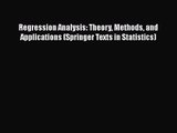 PDF Download Regression Analysis: Theory Methods and Applications (Springer Texts in Statistics)