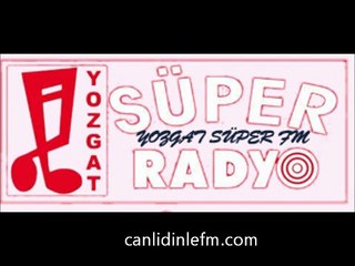 Canlı Yozgat Süper Fm dinle