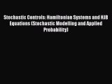 PDF Download Stochastic Controls: Hamiltonian Systems and HJB Equations (Stochastic Modelling
