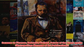 Cezanne to Picasso Ambroise Vollard Patron of the Avantgarde Metropolitan Museum of Art