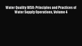 PDF Download Water Quality WSO: Principles and Practices of Water Supply Operations Volume