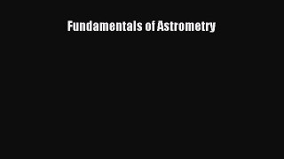 PDF Download Fundamentals of Astrometry PDF Online