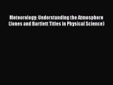 PDF Download Meteorology: Understanding the Atmosphere (Jones and Bartlett Titles in Physical