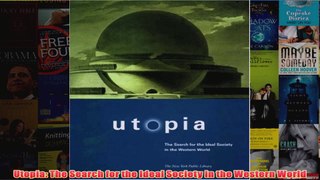 Utopia The Search for the Ideal Society in the Western World