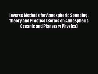 PDF Download Inverse Methods for Atmospheric Sounding: Theory and Practice (Series on Atmospheric