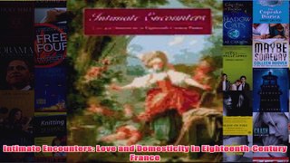 Intimate Encounters Love and Domesticity in EighteenthCentury France