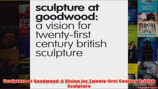 Sculpture at Goodwood A Vision for Twentyfirst Century British Sculpture