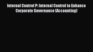 Internal Control P: Internal Control to Enhance Corporate Governance (Accounting) [Download]
