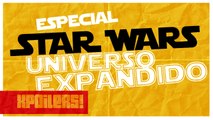 Star Wars, Universo Expandido | XPOILERS!