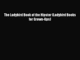 Read The Ladybird Book of the Hipster (Ladybird Books for Grown-Ups) Ebook Online