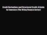 [PDF Download] Credit Derivatives and Structured Credit: A Guide for Investors (The Wiley Finance