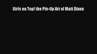 Read Girls on Top! the Pin-Up Art of Matt Dixon PDF Online