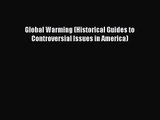 PDF Download Global Warming (Historical Guides to Controversial Issues in America) Read Online