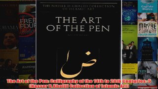 The Art of the Pen Calligraphy of the 14th to 20th Centuries 5 Nasser DKhalili