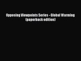 PDF Download Opposing Viewpoints Series - Global Warming (paperback edition) PDF Full Ebook