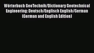 PDF Download Wörterbuch GeoTechnik/Dictionary Geotechnical Engineering: Deutsch/Englisch English/German