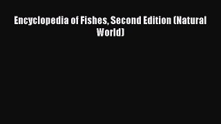 PDF Download Encyclopedia of Fishes Second Edition (Natural World) Read Full Ebook