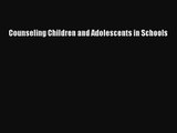 [PDF Download] Counseling Children and Adolescents in Schools [PDF] Online