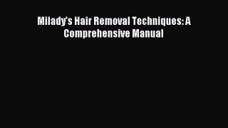 Milady's Hair Removal Techniques: A Comprehensive Manual [PDF Download] Full Ebook