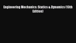 [PDF Download] Engineering Mechanics: Statics & Dynamics (13th Edition) [Download] Online