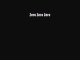 Read Zero Zero Zero PDF Online