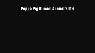 Read Peppa Pig Official Annual 2016 Ebook Online