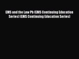 EMS and the Law Pb (EMS Continuing Education Series) (EMS Continuing Education Series) [Read]