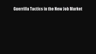 Guerrilla Tactics in the New Job Market [Read] Online