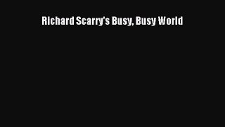Richard Scarry's Busy Busy World [PDF Download] Full Ebook