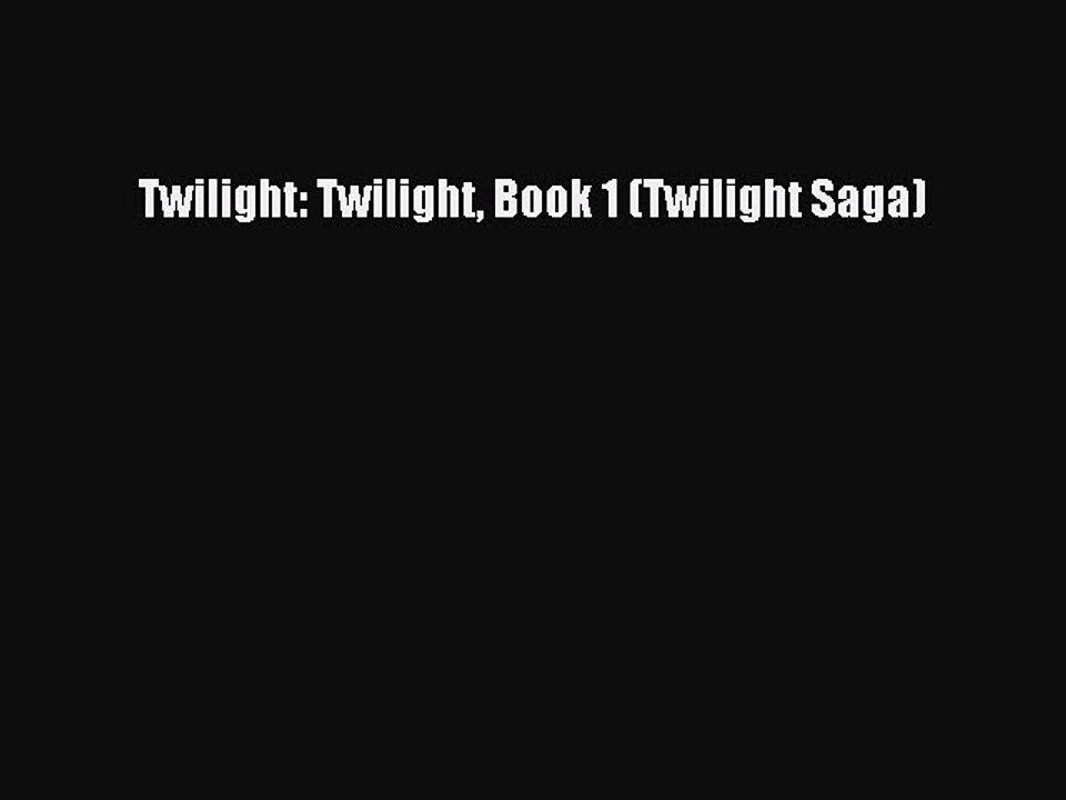 Download Twilight: Twilight Book 1 (Twilight Saga) Ebook Online