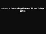 [PDF Download] Careers in Cosmetology (Success Without College Series) [Read] Full Ebook