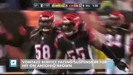 Vontaze Burfict facing suspension for hit on Antonio Brown