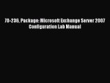 [PDF Download] 70-236 Package: Microsoft Exchange Server 2007 Configuration Lab Manual [PDF]