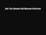 [PDF Download] Dali: The Salvador Dali Museum Collection [PDF] Online