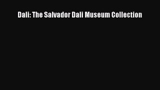 [PDF Download] Dali: The Salvador Dali Museum Collection [PDF] Online