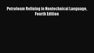 [PDF Download] Petroleum Refining in Nontechnical Language Fourth Edition [Read] Full Ebook