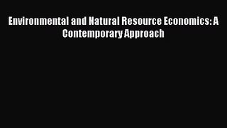 [PDF Download] Environmental and Natural Resource Economics: A Contemporary Approach [PDF]