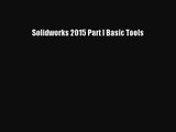 [PDF Download] Solidworks 2015 Part I Basic Tools [PDF] Online