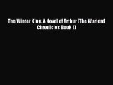 [PDF Download] The Winter King: A Novel of Arthur (The Warlord Chronicles Book 1) [Download]