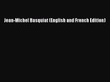[PDF Download] Jean-Michel Basquiat (English and French Edition) [Read] Online