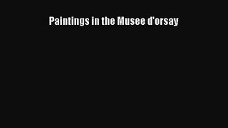 [PDF Download] Paintings in the Musee d'orsay [Read] Full Ebook