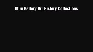 [PDF Download] Uffizi Gallery: Art History Collections [PDF] Full Ebook