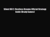 [PDF Download] Silent Hill 2: Restless Dreams Official Strategy Guide (Brady Games) [Read]