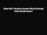 [PDF Download] Silent Hill 2: Restless Dreams Official Strategy Guide (Brady Games) [Read]
