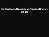 Certification and Accreditation Programs Directory (1st ed) [PDF] Online